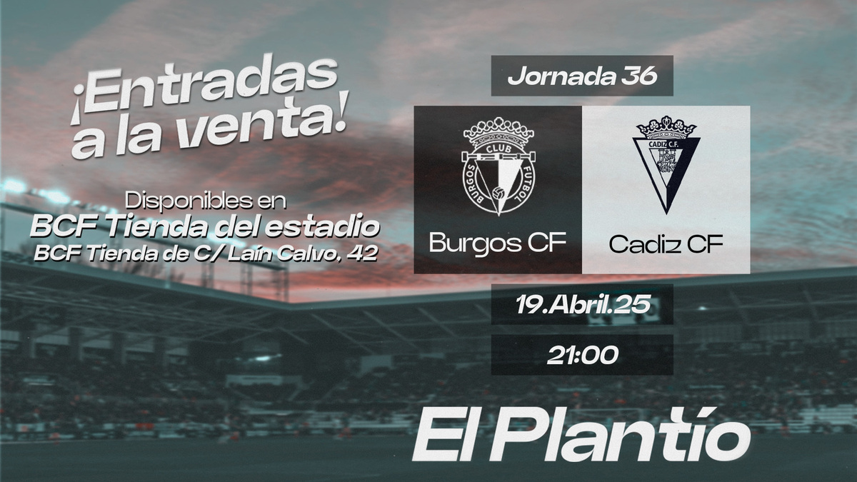 ¡Ya disponibles las entradas para el #BurgosCFCádiz! | Burgos CF | Web ...