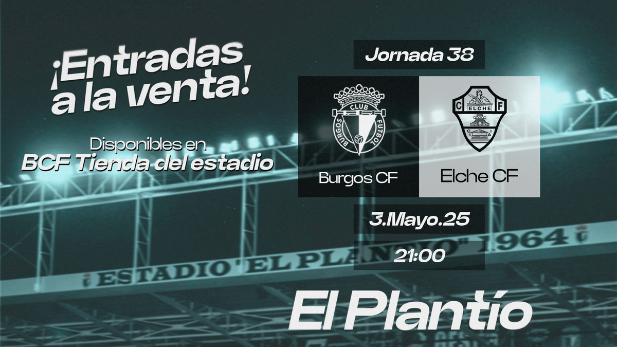 ¡Ya disponibles las entradas para el #BurgosCFElche! | Burgos CF | Web ...