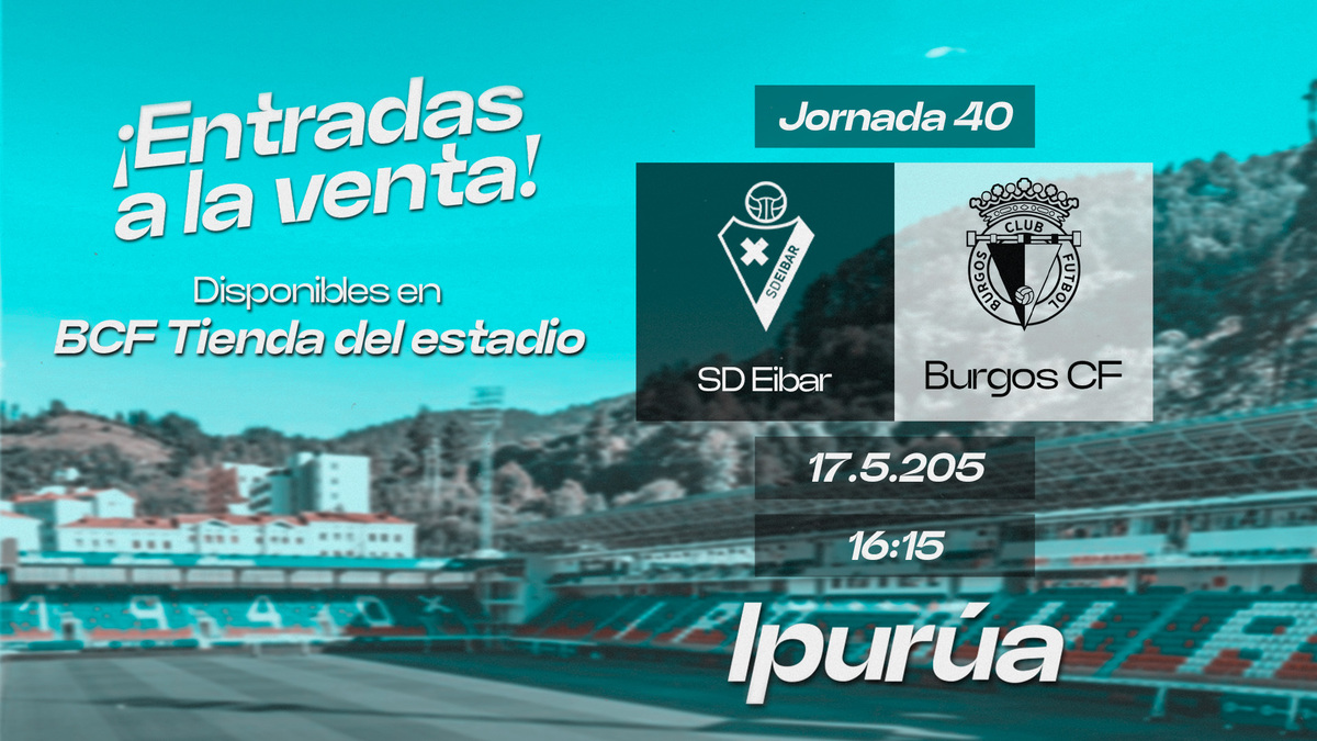 ¡Ya disponibles las entradas para el #EibarBurgosCF! | Burgos CF | Web ...