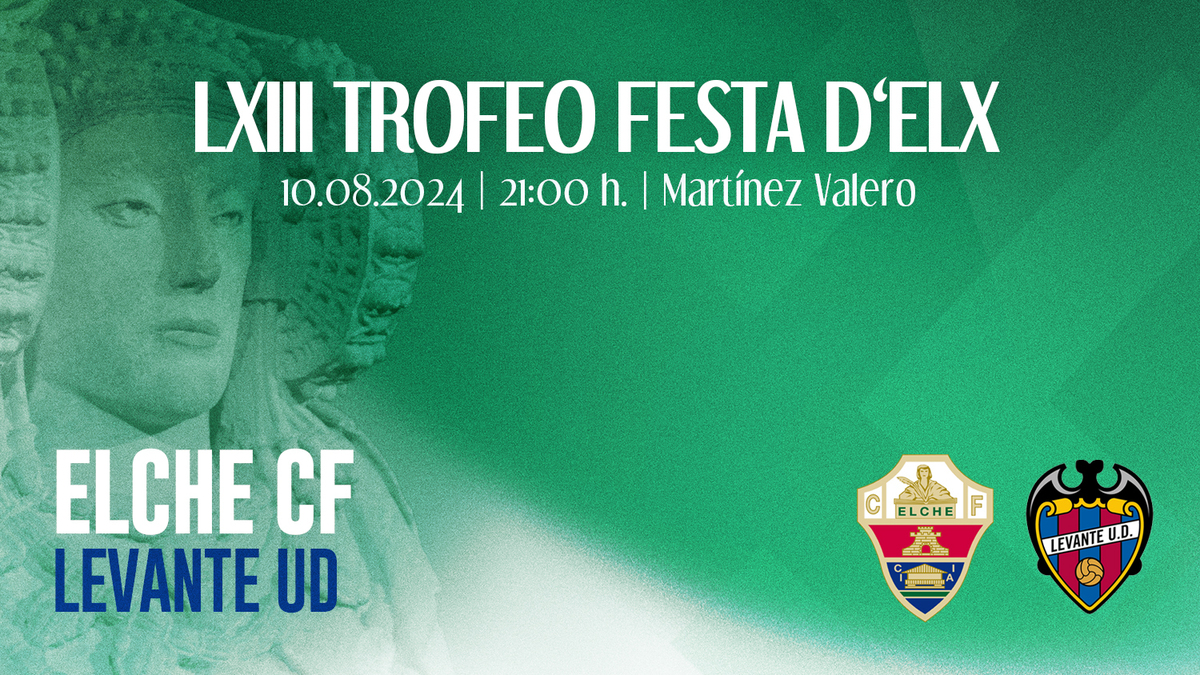 El Elche CF disputará ante el Levante UD la LXIII edición del Trofeo ...
