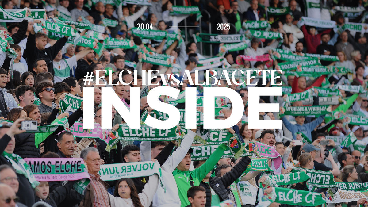 Inside Elche CF Albacete | Elche CF | Web Oficial