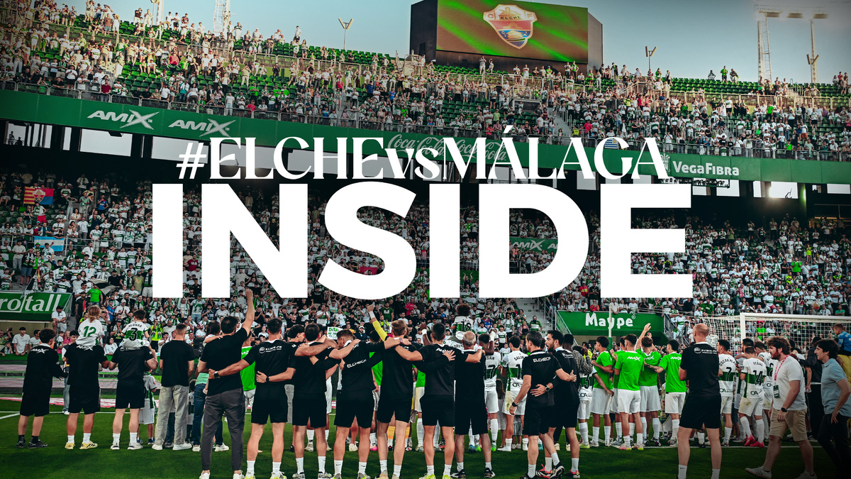 Inside Elche-Málaga | Elche CF | Web Oficial