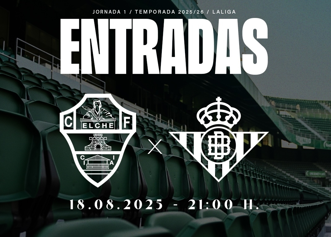 Elche CF – Real Betis Balompié: Información de entradas para la primera ...