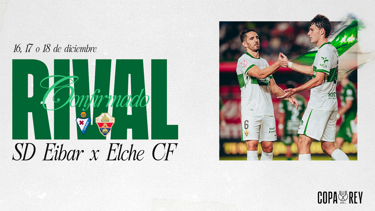 El Elche CF se medirá a la SD Eibar en los dieciseisavos de final de la ...
