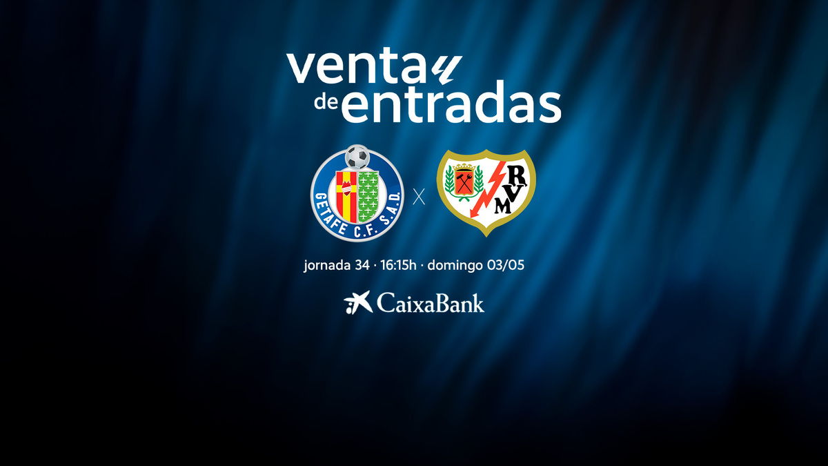 A la venta las entradas para la jornada 34 | Getafe CF | Web Oficial