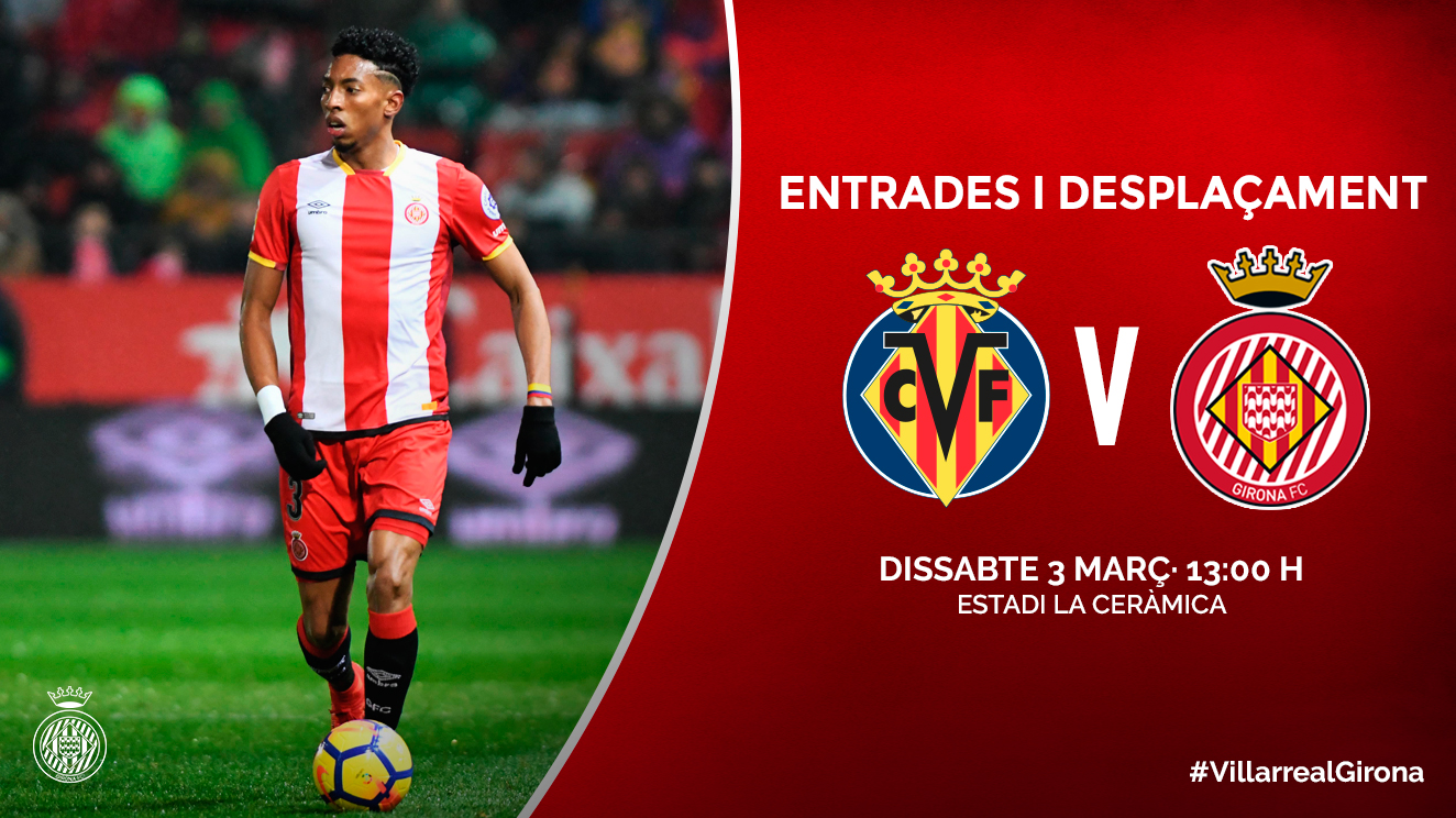 Las Entradas Para El Villarreal-Girona, A La Venta | Girona FC | Web ...