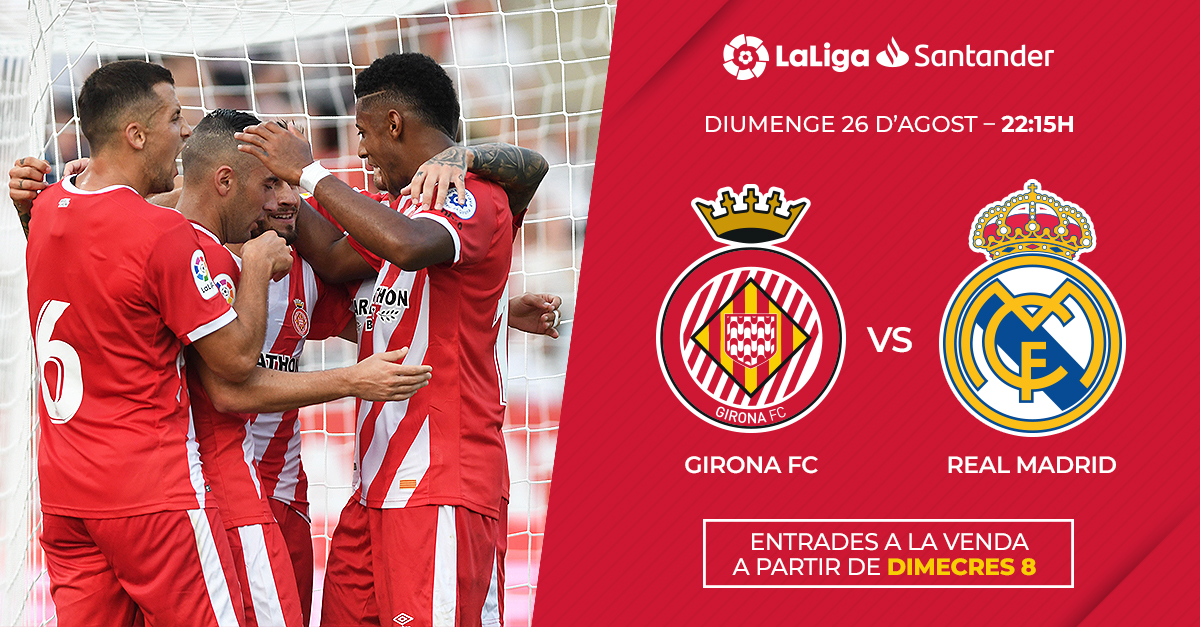 El Miércoles Salen A La Venta Las Entradas Para El Girona-Real Madrid ...