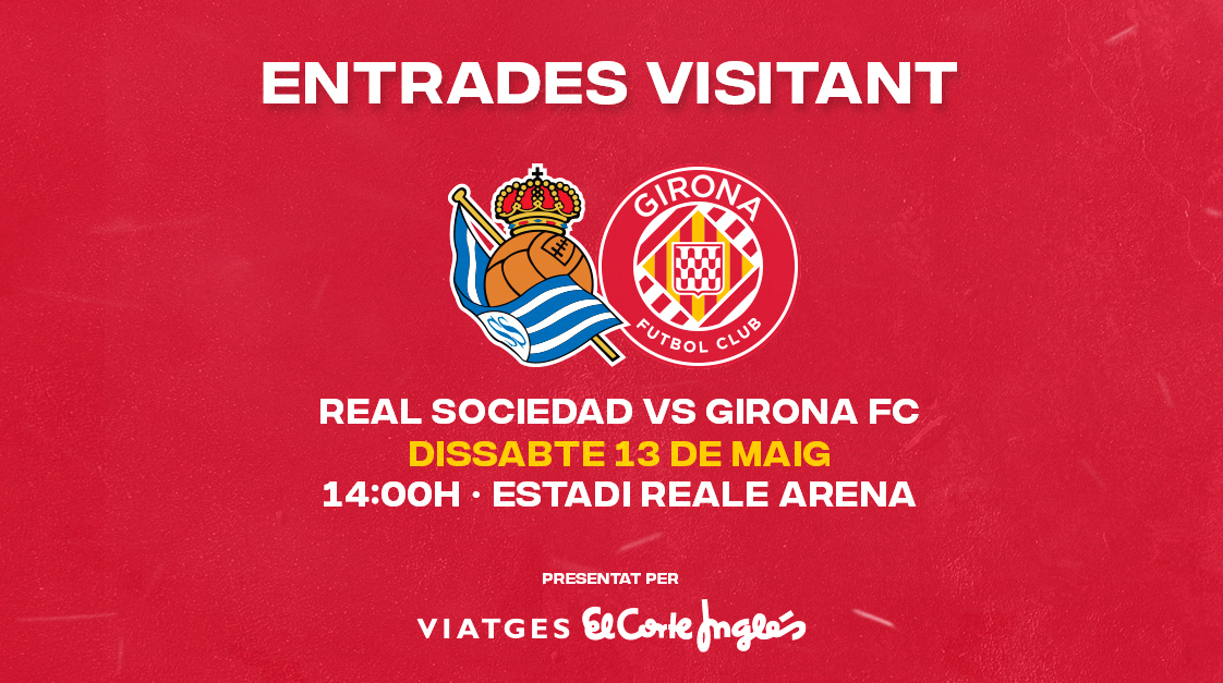 Entradas Real Sociedad-Girona | Girona FC | Web Oficial