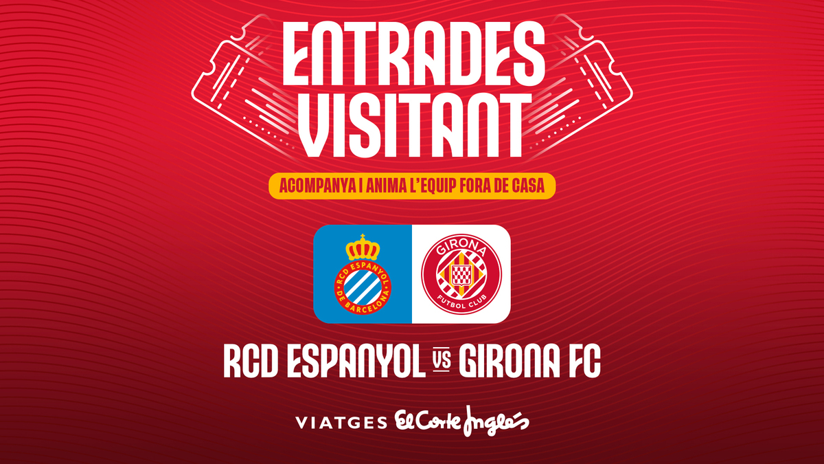 Las entradas para el RCD Espanyol-Girona FC, a la venta mañana | Girona ...