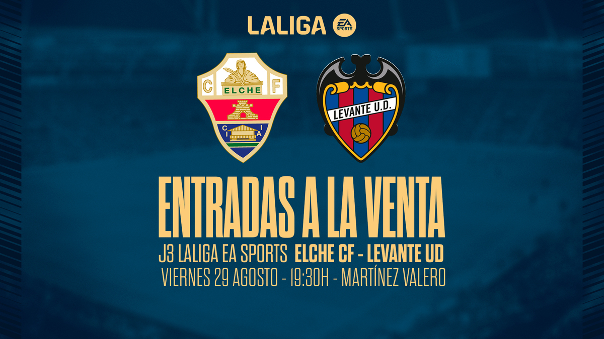 ENTRADAS | A la venta las localidades para el encuentro Elche CF ...