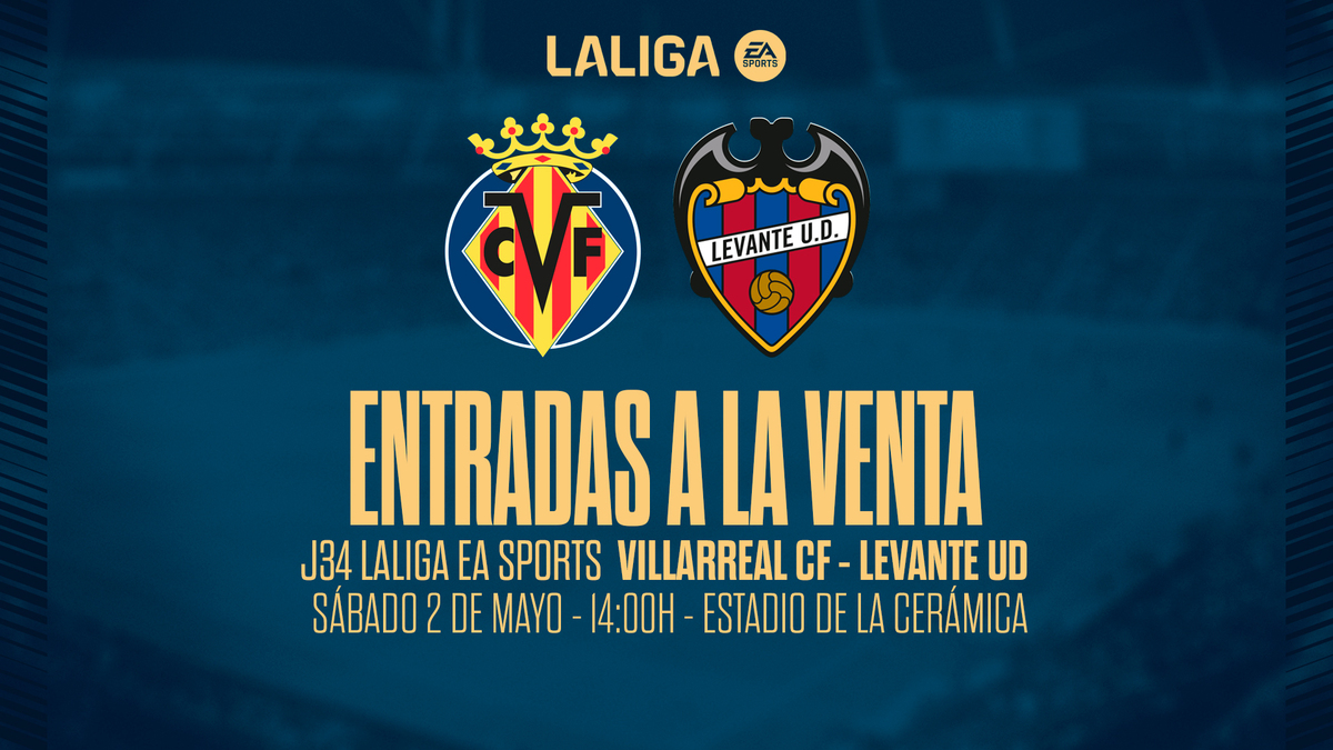 Entradas| A la venta las entradas para el Villarreal CF - Levante UD ...