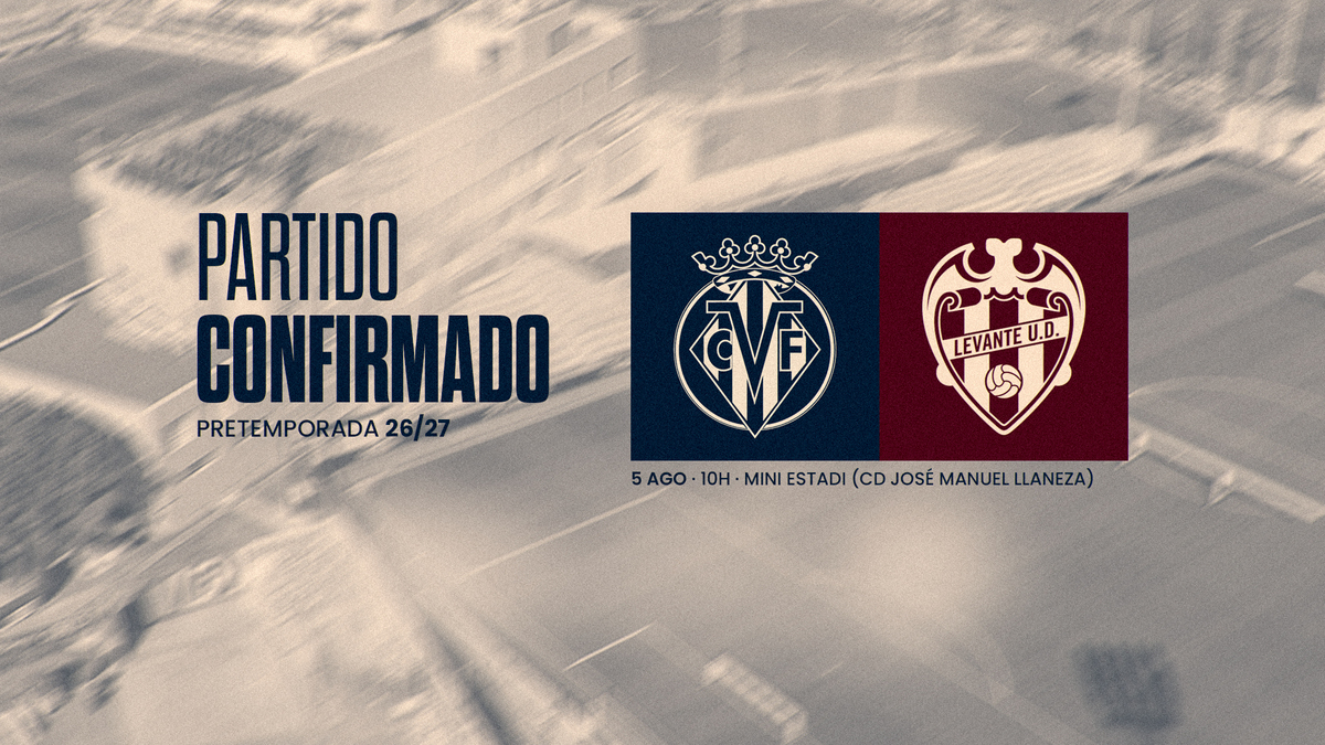 Levante UD will play a preseason match against Villarreal CF