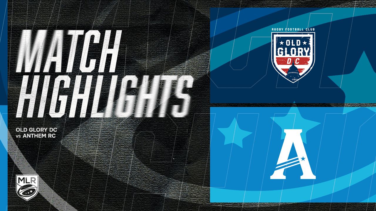 Highlights | Old Glory DC vs Anthem RC | Major League Rugby