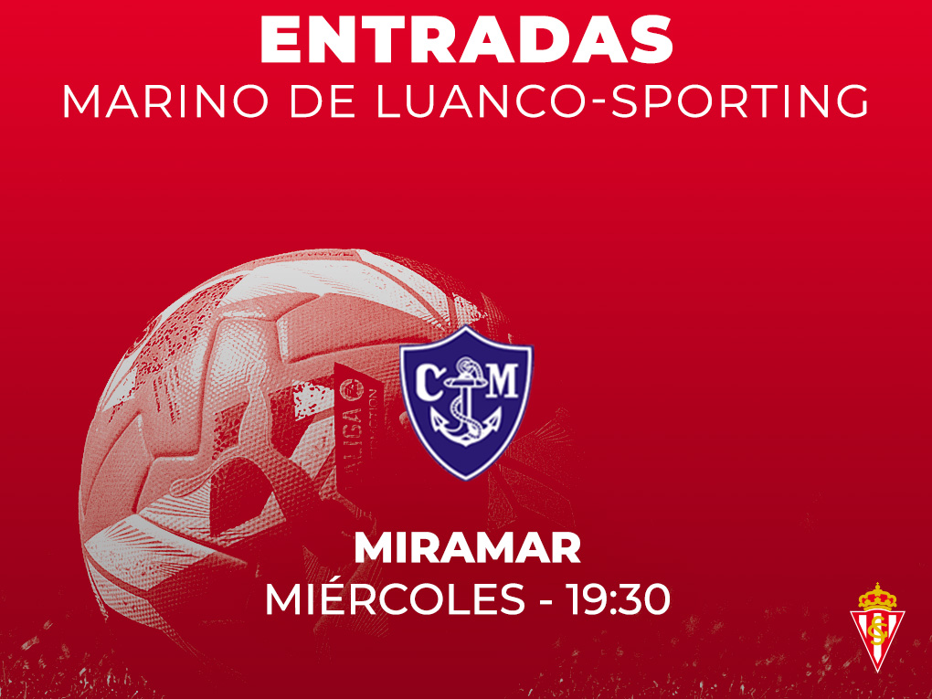 Tickets for the friendly against Club Marino de Luanco